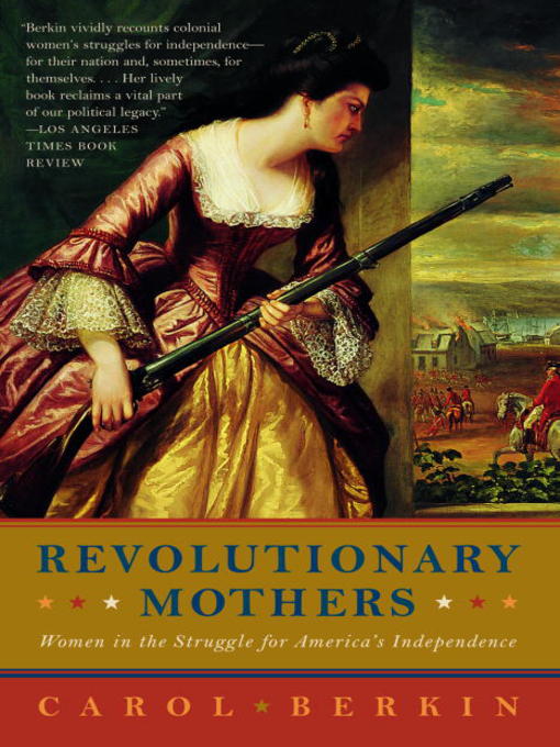 Title details for Revolutionary Mothers by Carol Berkin - Available